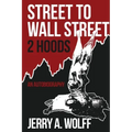 Street to Wall Street 2 Hoods: An Autobiography