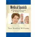 Medical Spanish: A Pronto Reference & Study Guide