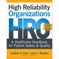 High Reliability Organizations, Second Edition: A Healthcare Handbook for Patient Safety & Quality