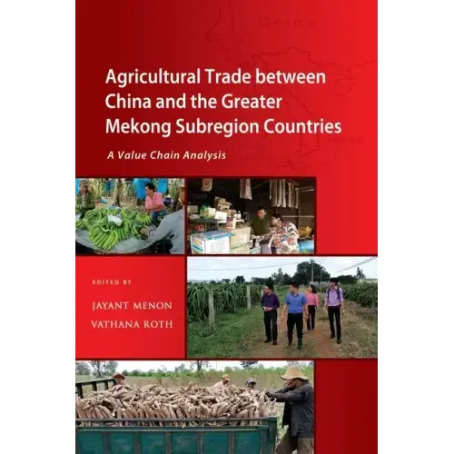 Agricultural Trade between China and the Greater Mekong Subregion Countries: A Value Chain Analysis