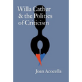 Willa Cather and the Politics of Criticism
