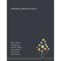 Publishing Addiction Science