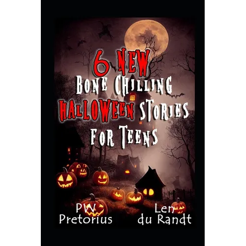 6 New Bone Chilling Halloween Stories for Teens