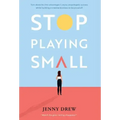 Stop Playing Small