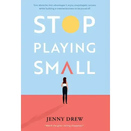 Stop Playing Small