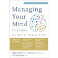 Managing Your Mind: The Mental Fitness Guide