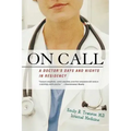 On Call: A Doctor's Days and Nights in Residency