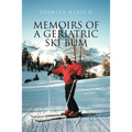 Memoirs of a Geriatric Ski Bum