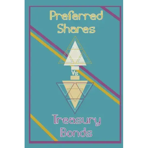 Preferred Shares vs. Treasury Bonds: Profit from Their Inverse Relationship