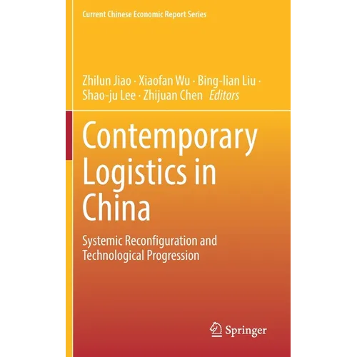 Contemporary Logistics in China: Systemic Reconfiguration and Technological Progression