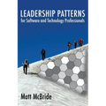 Leadership Patterns for Software and Technology Professionals