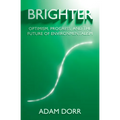 Brighter: Optimism, Progress, and the Future of Environmentalism