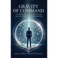 The Gravity of Command: Leading With Purpose in the Age of Artificial Intelligwnce