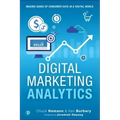 Digital Marketing Analytics: Making Sense of Consumer Data in a Digital World