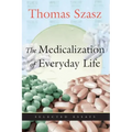 The Medicalization of Everyday Life: Selected Essays