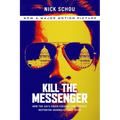 Kill the Messenger: How the Cia's Crack-Cocaine Controversy Destroyed Journalist Gary Webb