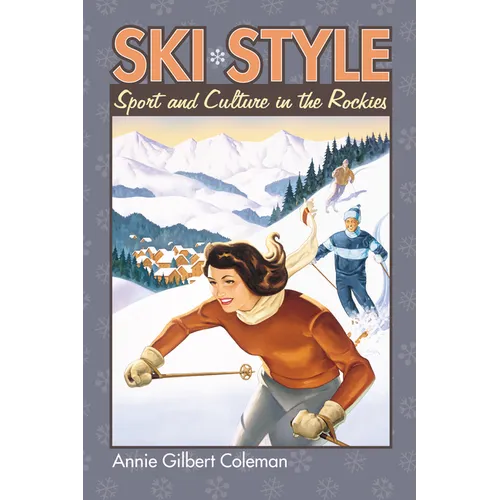 Ski Style: Sport and Culture in the Rockies
