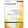 The Social Media Handbook for Financial Advisors: How to Use Linkedin, Facebook, and Twitter to Build and Grow Your Business