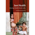 Just Health: Meeting Health Needs Fairly
