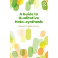 A Guide to Qualitative Meta-Synthesis
