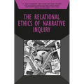 The Relational Ethics of Narrative Inquiry