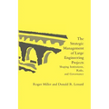 The Strategic Management of Large Engineering Projects: Shaping Institutions, Risks, and Governance