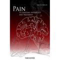 Pain: Its Anatomy, Physiology and Treatment: Third Edition