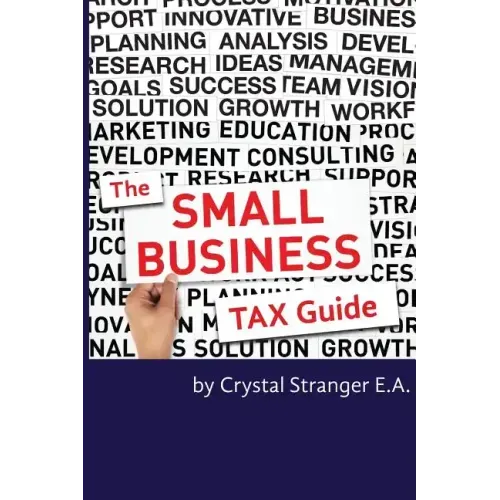 The Small Business Tax Guide: Take Advantage of Often Missed Deductions and Credits to Keep Your Money Where It Belongs- Working For Your Business!