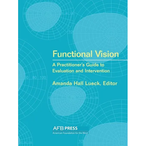 Functional Vision: A Practitioner's Guide to Evaluation and Intervention
