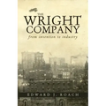 The Wright Company: From Invention to Industry