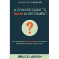 A Concise Guide to Taxes in Retirement