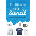 The Ultimate Guide To Stencil: For Print On Demand, Merch By Amazon, Kindle Direct Publishing (KDP), and More!