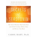 Secrets of Serotonin, Revised Edition: The Natural Hormone That Curbs Food and Alcohol Cravings, Reduces Pain, and Elevates Your Mood