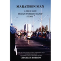 Marathon Man: A True Life Rocky/Forrest Gump story