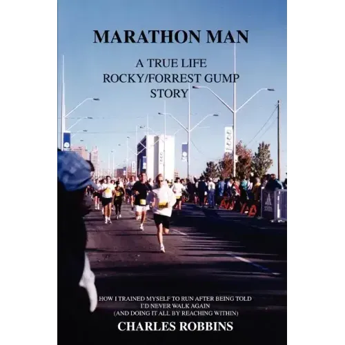 Marathon Man: A True Life Rocky/Forrest Gump story