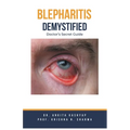 Blepharitis Demystified: Doctor's Secret Guide