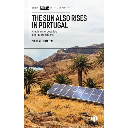 The Sun Also Rises in Portugal: Ambitions of Just Solar Energy Transitions