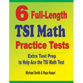 6 Full-Length TSI Math Practice Tests: Extra Test Prep to Help Ace the TSI Math Test