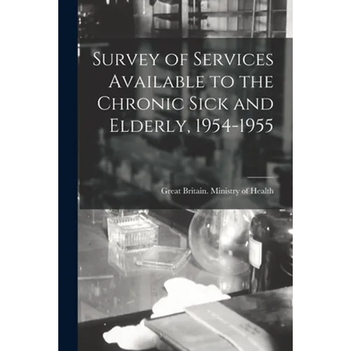 Survey of Services Available to the Chronic Sick and Elderly, 1954-1955