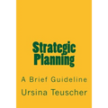 Strategic Planning: A Brief Guideline