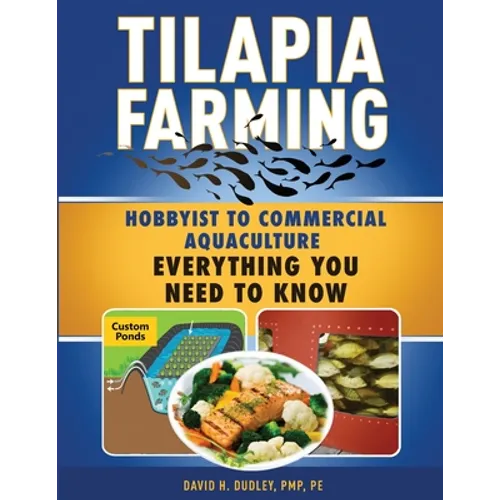 Tilapia Farming: Hobbyist to Commercial Aquaculture, Everything You Need to Know