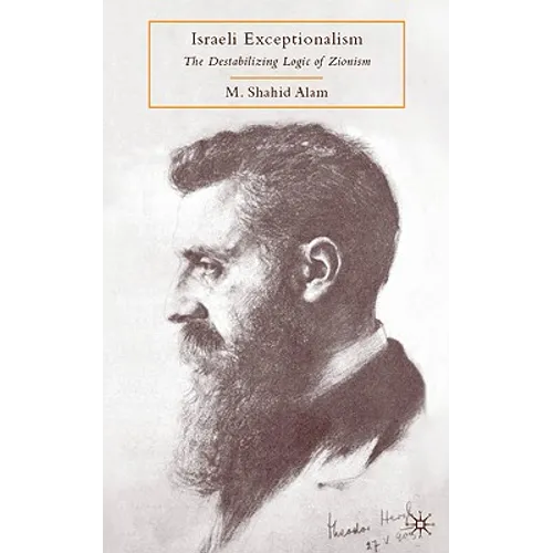 Israeli Exceptionalism: The Destabilizing Logic of Zionism