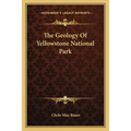 The Geology Of Yellowstone National Park