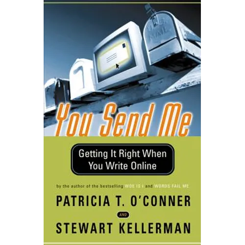 You Send Me: Getting It Right When You Write Online