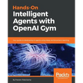 Hands-On Intelligent Agents with OpenAI Gym