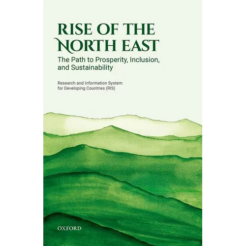Rise of the North East: The Path to Prosperity, Inclusion, and Sustainability