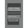 Science, Religion, Politics, and Cards