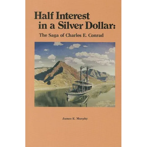 Half Interest in a Silver Dollar: The Saga of Charles E. Conrad