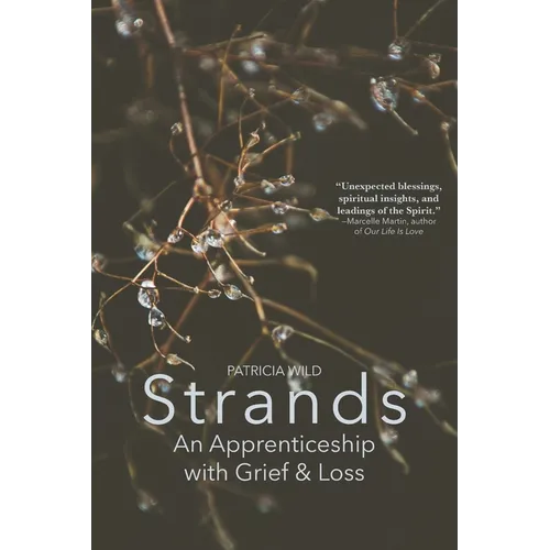 Strands: An Apprenticeship with Grief and Loss