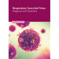Respiratory Syncytial Virus: Diagnosis and Treatment